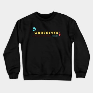 Whosoever | Christian Bible Verse John 3:16 Crewneck Sweatshirt